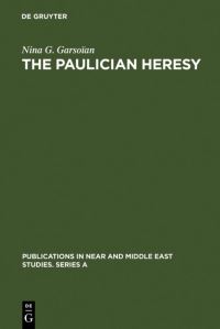 Book Cover for The Paulician Heresy by Nina G Garsoïan