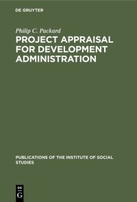 Book Cover for Project Appraisal for Development Administration by Philip C Packard