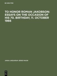 Book Cover for To Honor Roman Jakobson : Essays on the Occasion of His 70. Birthday, 11. October 1966 by 