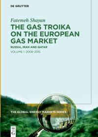 Book Cover for The Gas Troika on the European Gas Market Volume 1 2008-2015 by Fatemeh Shayan