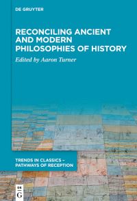 Book Cover for Reconciling Ancient and Modern Philosophies of History by Aaron Turner