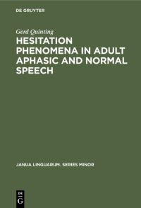 Book Cover for Hesitation Phenomena in Adult Aphasic and Normal Speech by Gerd Quinting