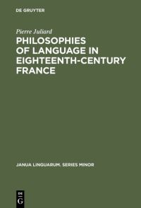 Book Cover for Philosophies of Language in Eighteenth-Century France by Pierre Juliard
