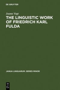 Book Cover for The Linguistic Work of Friedrich Karl Fulda by Joann Vogt