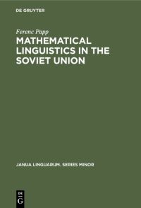 Book Cover for Mathematical Linguistics in the Soviet Union by Ferenc Papp