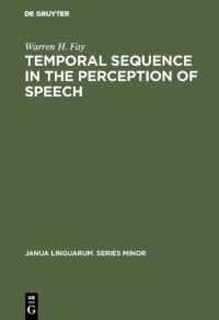 Book Cover for Temporal Sequence in the Perception of Speech by Warren H Fay