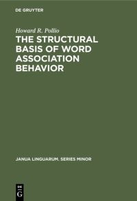 Book Cover for The Structural Basis of Word Association Behavior by Howard R Pollio
