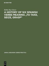 Book Cover for A History of Six Spanish Verbs Meaning 