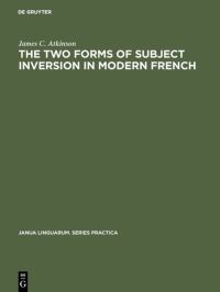 Book Cover for The Two Forms of Subject Inversion in Modern French by James C Atkinson