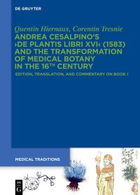 Book Cover for Andrea Cesalpino's De Plantis Libri XVI (1583) and the Transformation of Medical Botany in the 16th Century by Andrea Cesalpino, Andrea Cesalpino