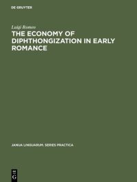 Book Cover for The Economy of Diphthongization in Early Romance by Luigi Romeo