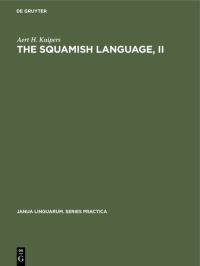Book Cover for The Squamish Language, II by Aert H Kuipers