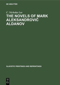 Book Cover for The Novels of Mark Aleksandrovic Aldanov by C Nicholas Lee
