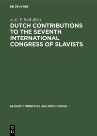 Book Cover for Dutch Contributions to the Seventh International Congress of Slavists by A G F Holk