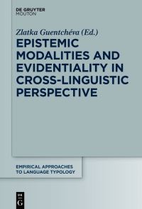 Book Cover for Epistemic Modalities and Evidentiality in Cross-Linguistic Perspective by Zlatka Guentchéva