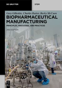 Book Cover for Biopharmaceutical Manufacturing by Gary Gilleskie, Charles Rutter, Becky McCuen