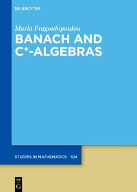 Book Cover for Banach and C*-Algebras by Maria Fragoulopoulou