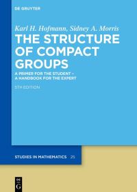 Book Cover for The Structure of Compact Groups by Karl H Hofmann, Sidney A Morris