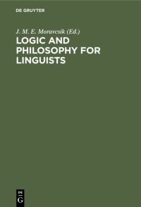 Book Cover for Logic and Philosophy for Linguists by J M E Moravcsik