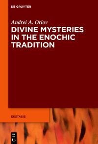Book Cover for Divine Mysteries in the Enochic Tradition by Andrei A Orlov