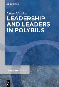 Book Cover for Leadership and Leaders in Polybius by Nikos Miltsios