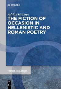 Book Cover for The Fiction of Occasion in Hellenistic and Roman Poetry by Adrian Gramps