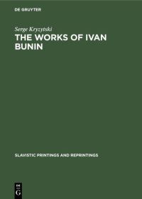 Book Cover for The Works of Ivan Bunin by Serge Kryzytski