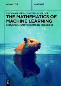 Book Cover for The Mathematics of Machine Learning by Maria Han Veiga, François Gaston Ged