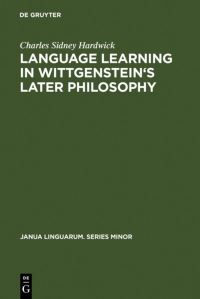 Book Cover for Language Learning in Wittgenstein's Later Philosophy by Charles Sidney Hardwick