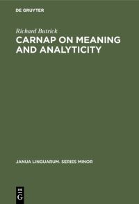 Book Cover for Carnap on Meaning and Analyticity by Richard Butrick
