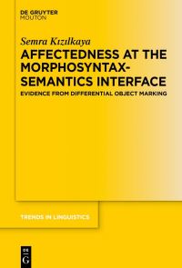 Book Cover for Affectedness at the Morphosyntax-Semantics Interface by Semra Kizilkaya