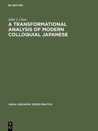 Book Cover for A Transformational Analysis of Modern Colloquial Japanese by John J Chew