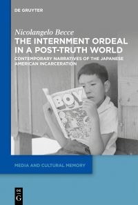 Book Cover for The Internment Ordeal in a Post-Truth World by Nicolangelo Becce