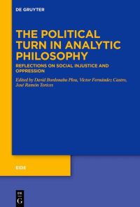 Book Cover for The Political Turn in Analytic Philosophy by David Bordonaba Plou, Víctor Fernández Castro, José Ramón Torices