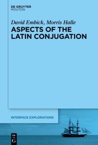 Book Cover for Aspects of the Latin Conjugation by David Embick, Morris Halle