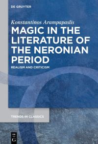 Book Cover for Magic in the Literature of the Neronian Period by Konstantinos Arampapaslis