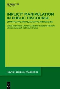 Book Cover for Implicit Manipulation in Public Discourse by Doriana Cimmino, Edoardo Lombardi Vallauri, Giorgia Mannaioli, Giulia Giunta