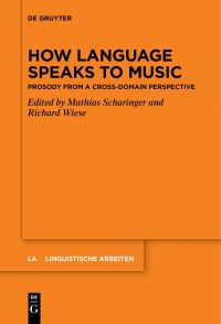 Book Cover for How Language Speaks to Music by Mathias Scharinger, Richard Wiese