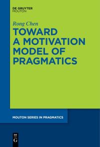 Book Cover for Toward a Motivation Model of Pragmatics by Rong Chen