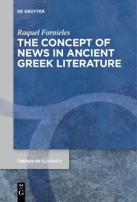 Book Cover for The Concept of News in Ancient Greek Literature by Raquel Fornieles
