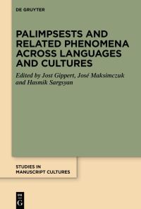 Book Cover for Palimpsests and Related Phenomena Across Languages and Cultures by Jost Gippert, José Maksimczuk,   Hasmik