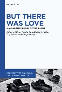 Book Cover for But There Was Love by Michal Govrin, Dana Freibach Heifetz, Etty BenZaken, Raya Morag