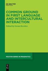 Book Cover for Common Ground in First Language and Intercultural Interaction by István Kecskés