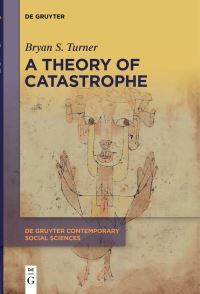 Book Cover for A Theory of Catastrophe by Bryan S Turner