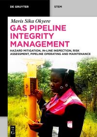 Book Cover for Gas Pipeline Integrity Management by Mavis Sika Okyere