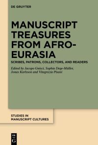 Book Cover for Manuscript Treasures from Afro-Eurasia by Jacopo Gnisci, Sophia DegeMüller, Jonas Karlsson, Vitagrazia Pisani