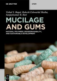 Book Cover for Mucilage and Gums by Vishal S Bagul, Rakesh Eshwarlal Mutha, Sanjaykumar B Bari