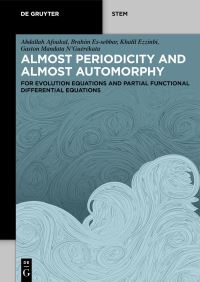 Book Cover for Almost Periodicity and Almost Automorphy by Abdallah Afoukal, Brahim Essebbar, Khalil Ezzinbi, Gaston M NGuerekata