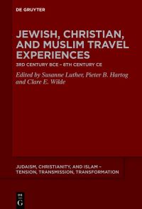 Book Cover for Jewish, Christian and Muslim Travel Experiences by Pieter B Hartog, Susanne Luther, Clare Elena Wilde