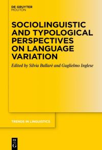 Book Cover for Sociolinguistic and Typological Perspectives on Language Variation by Silvia Ballarè, Guglielmo Inglese